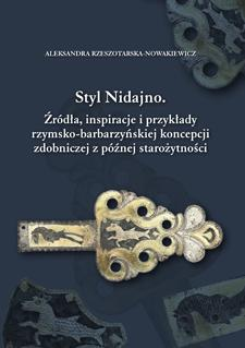 Styl Nidajno. Źr&oacute;dła, inspiracje i przykłady rzymsko-barbarzyńskiej koncepcji zdobniczej z p&oacute;źnej starożytności