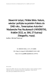 Sławomir Łotysz, Pińskie błota. Natura, wiedza i polityka na polskim Polesiu do 1945 roku , Towarzystwo Autorów i Wydawców Prac Naukowych UNIVERSITAS, Kraków 2022, ss. 564, 27 ilustracji (fotografie, mapy).