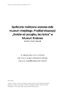 Społecznie reaktywna wystawa stała muzeum miejskiego. Przykład ekspozycji &bdquo;Krak&oacute;w od początku, bez końca&rdquo; w Muzeum Krakowa