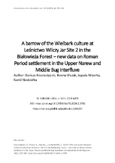 A barrow of the Wielbark culture at Leśnictwo Wilczy Jar Site 2 in the Białowieża Forest &ndash; new data on Roman Period settlement in the Upper Narew and Middle Bug interfluve