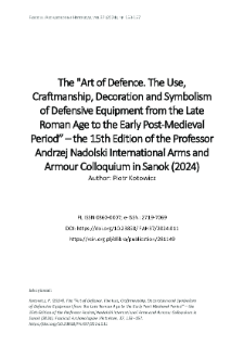 The "Art of Defence. The Use, Craftmanship, Decoration and Symbolism of Defensive Equipment from the Late Roman Age to the Early Post-Medieval Period&rdquo; &ndash; the 15th Edition of the Professor Andrzej Nadolski International Arms and Armour Colloquium in Sanok (2024)