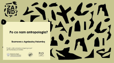 Po co nam antropologia?