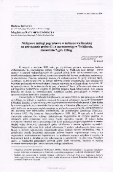 Nietypowe zabiegi pogrzebowe w kulturze wielbarskiej na przykładzie grobu 471 z cmentarzyska w Weklicach, stanowisko 7, gm. Elbląg