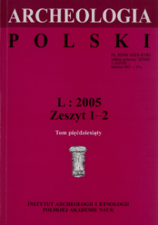 Archeologia Polski T. 50 (2005 ) Z. 1-2, Spis treści
