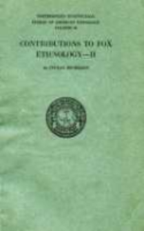 Contributions to Fox ethnology. 2