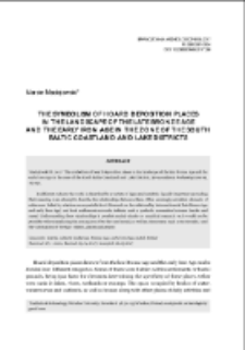 The symbolism of hoard deposition places in the landscape of the late Bronze Age and the early Iron Age in the zone of the South Baltic Coastland and Lake Districts