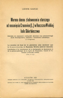 Morena denna zlodowacenia starszego od nasunięcia Cracovien (L3) w Huszczce Wielkiej kolo Skierbieszowa : materjały do znajomości stratygrafji dyluwjum oraz paleomorfologji okolic Krasnegostawu, Zamościa i Tomaszowa Lubelskiego...