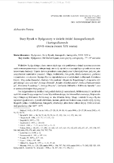 Stary Rynek w Bydgoszczy w świetle źr&oacute;deł ikonograficznych i kartograficznych (XVII&ndash;trzecia ćwierć XIX wieku)