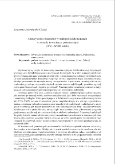 Uroczystości funeralne w małopolskichmiastach w świetle inwentarzy pośmiertnych (XVI&ndash;XVIII wiek)