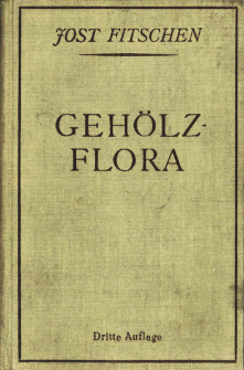 Gehölzflora : ein Buch zum Bestimmen der in Deutschland und den angrenzenden Ländern wildwachsenden und angepflanzten Bäume und Sträucher