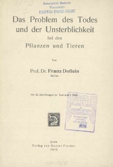 Das Problem des Todes und der Unsterblichkeit bei den Pflanzen und Tieren