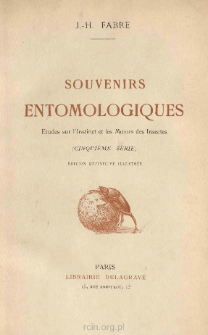 Souvenirs entomologiques : &Eacute;tudes sur l'instinct et les moeurs des insectes. Cinquieme serie
