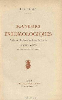 Souvenirs entomologiques : Études sur l'instinct et les moeurs des insectes. Sixieme serie
