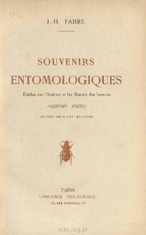 Souvenirs entomologiques : &Eacute;tudes sur l'instinct et les moeurs des insectes. Sixieme serie