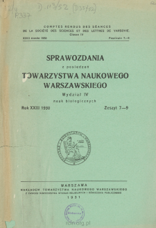 Sprawozdania z Posiedzeń Towarzystwa Naukowego Warszawskiego. Wydział 4, Nauk Biologicznych, Rok 23, 1930, Zeszyt 7-9