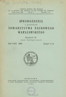 Sprawozdania z Posiedzeń Towarzystwa Naukowego Warszawskiego. Wydział 4, Nauk Biologicznych, Rok 29, 1936, Zeszyt 1-3