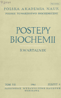 Postępy biochemii, Tom 7, Zeszyt 4, 1961
