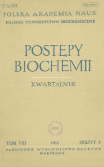 Postępy biochemii, Tom 8, Zeszyt 4, 1962