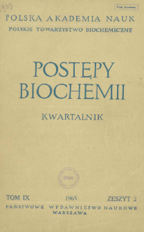 Postępy biochemii, Tom 9, Zeszyt 2, 1963