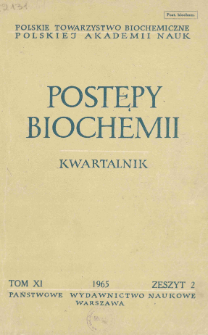 Postępy biochemii, Tom 11, Zeszyt 2, 1965