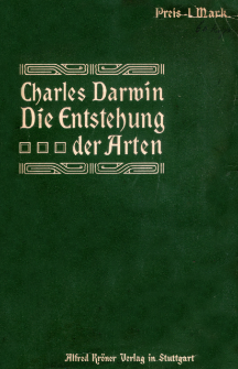 Die Entstehung der Arten: durch nat&uuml;rliche Zuchtwahl oder Die Erhaltung der beg&uuml;nstigten Rassen im Kampfe ums Dasein