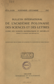 Bulletin International de L'Acad&eacute;mie Polonaise des Sciences et des Lettres. Classe des Sciences Math&eacute;matiques et Naturelles. Serie B: Sciences Naturelles (II), 1947, No 9-10