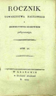 Rocznik Towarzystwa Naukowego z Uniwersytetem Krakowskim Połączonego, 1819, vol. 4