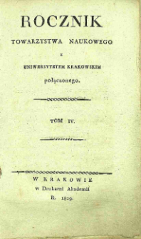 Rocznik Towarzystwa Naukowego z Uniwersytetem Krakowskim Połączonego, 1819, Tom 4