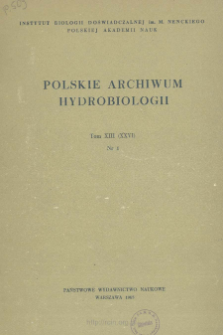 Polskie Archiwum Hydrobiologii, Tom 13 (XXVI) nr 1 = Polish Archives of Hydrobiology