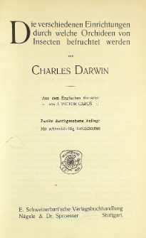 Ch. Darwin's Gesammelte Werke. Bd. 9, Abt. 2, Die verschiedenen Einrichtungen durch welche Orchideen von Insecten befruchted werden