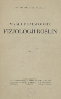 Myśli przewodnie fizjologji roślin. T. 2