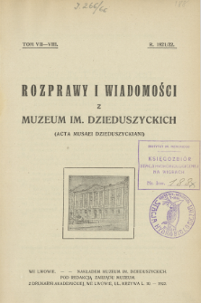 Rozprawy i Wiadomości z Muzeum im. Dzieduszyckich, 1921/22, Tom 7-8