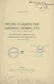 Przyczynki do znajomości fauny słodkowodnej wschodniej Afryki (Phyllopoda-Liścionogie) = Beiträge zur kenntnis der süsswasserfauna Ostafrikas (Phyllopoda)