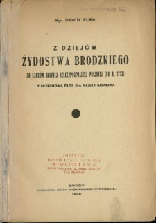 Z dziejów żydostwa brodzkiego za czasów dawnej Rzeczypospolitej Polskiej (do r. 1772)