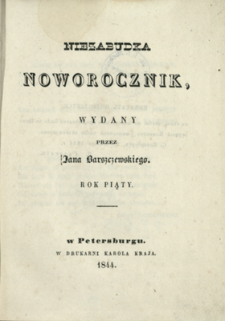 Niezabudka : noworocznik wydany przez Jana Barszczewskiego 1844