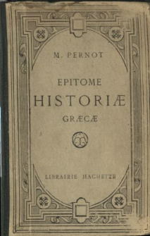 Epitome historiae Graecae : &eacute;dition simplifi&eacute;e et gradu&eacute;e : publi&eacute;e avec des notes, un lexique des illustrations d'apr&egrave;s les documents et quatre cartes