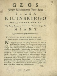 Głos Jaśnie Wielmożnego Jmci Pana Piusa Kicinskiego Posła Ziemi Liwskiey Na Sessyi Seymowey Dnia 27. Stycznia 1792. R. Miany