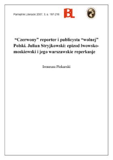 &bdquo;Czerwony&rdquo; reporter i publicysta &bdquo;wolnej&rdquo; Polski. Julian Stryjkowski: epizod lwowsko-moskiewski i jego warszawskie reperkusje