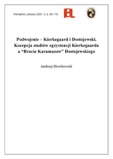 Podwojenie &ndash; Kierkegaard i Dostojewski. Koncepcja stadi&oacute;w egzystencji Kierkegaarda a &bdquo;Bracia Karamazow&rdquo; Dostojewskiego