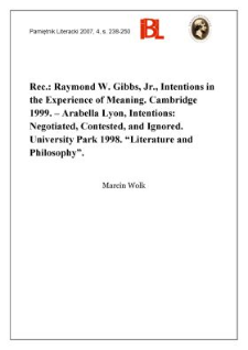 Raymond W. Gibbs, Jr., Intentions in the Experience of Meaning. Cambridge 1999. &ndash; Arabella Lyon, Intentions: Negotiated, Contested, and Ignored. University Park 1998. &bdquo;Literature and Philosophy&rdquo;