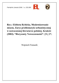 Elżbieta Rybicka, Modernizowanie miasta. Zarys problematyki urbanistycznej w nowoczesnej literaturze polskiej. Krak&oacute;w (2003). &bdquo;Horyzonty Nowoczesności&rdquo;. [T.] 27