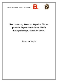 Andrzej Werner, Wysoko. Nie na palcach. O pisarstwie Jana Józefa Szczepańskiego. (Kraków 2003)
