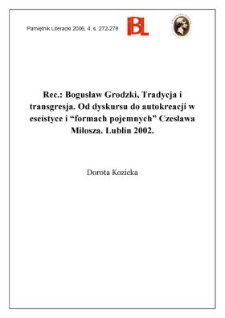 Rec.: Bogusław Grodzki, Tradycja i transgresja. Od dyskursu do autokreacji w eseistyce i „formach pojemnych” Czesława Miłosza. Lublin 2002