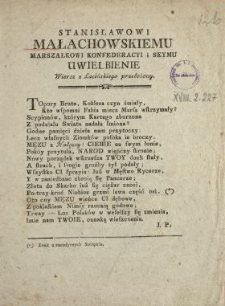 Stanisławowi Małchowskiemu Marszałkowi Konfederacyi i Seymu Uwielbienie : [Inc.:] Topory Bruta, Koklesa czyn śmiały [...]