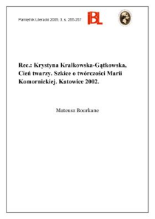 Krystyna Kralkowska-Gątkowska, Cień twarzy. Szkice o tw&oacute;rczości Marii Komornickiej. Katowice 2002