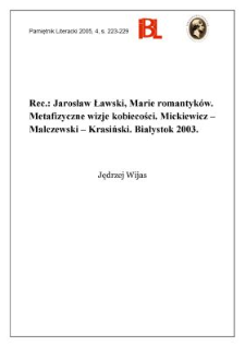 Jarosław Ławski, Marie romantyk&oacute;w. Metafizyczne wizje kobiecości. Mickiewicz - Malczewski - Krasiński. Białystok 2003. "Czarny Romantyzm"