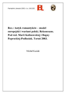 Antyk romantyk&oacute;w - model europejski i wariant polski. Rekonesans. Pod redakcją Marii Kalinowskiej i Bogny Paprockiej-Podlasiak. (Toruń 2003)