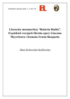 Literackie metamorfozy "Roberta Diabła" : o polskich wersjach libretta opery Giacoma Meyerbeera i dramatu Ernsta Raupacha