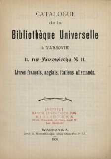 Catalogue de la Bibliothèque Universelle à Varsovie rue Mazowiecka N 11 : livres français, anglais, italiens, allemands