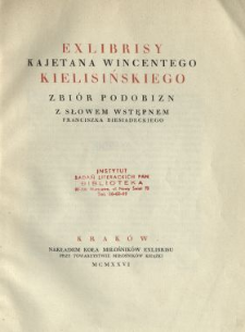 Exlibrisy Kajetana Wincentego Kielisińskiego : zbi&oacute;r podobizn